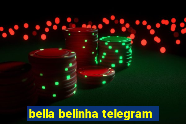 bella belinha telegram
